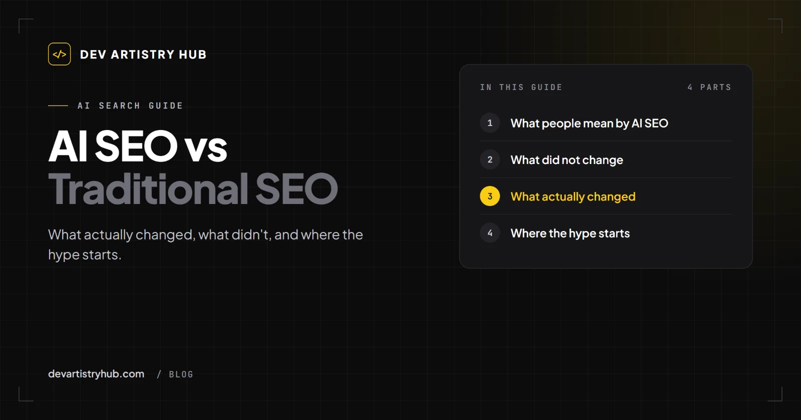 Dev Artistry Hub cover: AI SEO vs Traditional SEO, what changed and what didn't