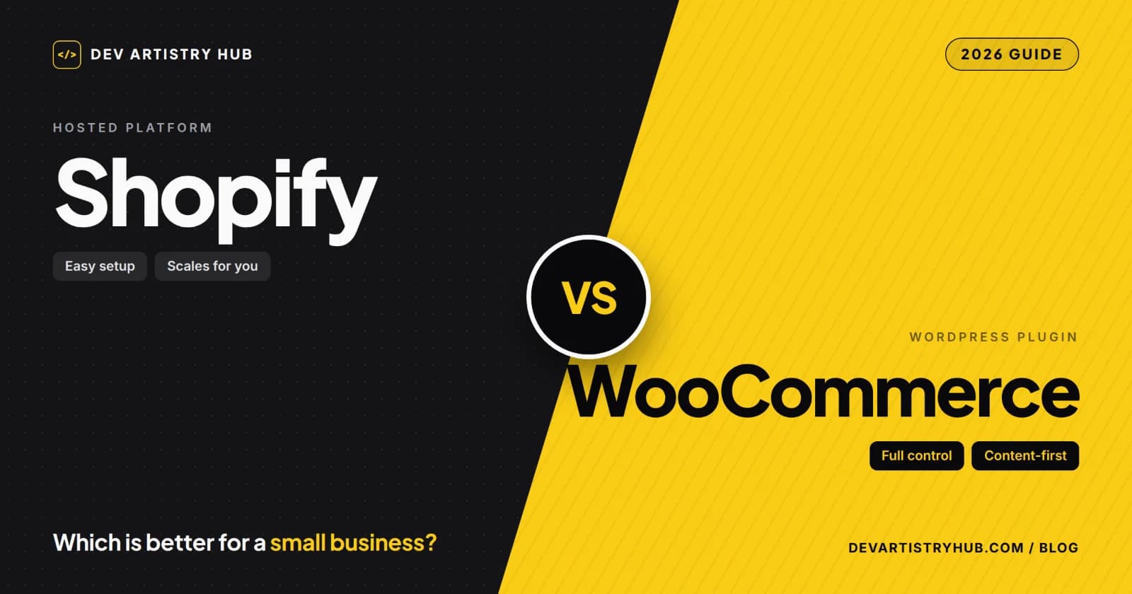 Shopify vs WooCommerce comparison for small businesses, split-screen graphic by Dev Artistry Hub