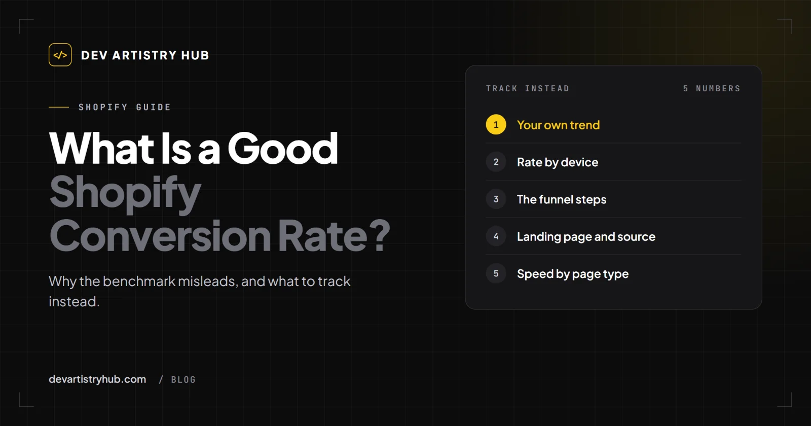 Dev Artistry Hub cover: What is a good Shopify conversion rate, and what to track instead